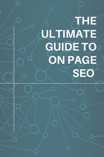 The Ultimate Guide To On Page Seo In 2019