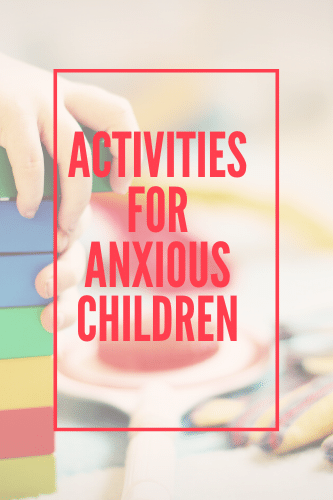 Activities For Anxious Children