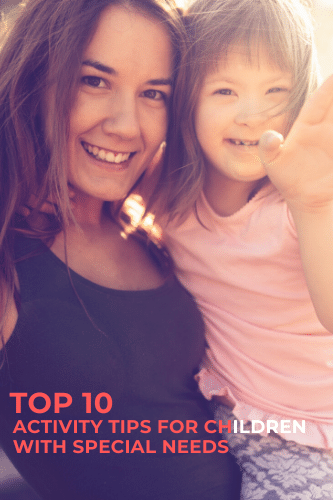 Top 10 Activity Tips For Children With Special Needs