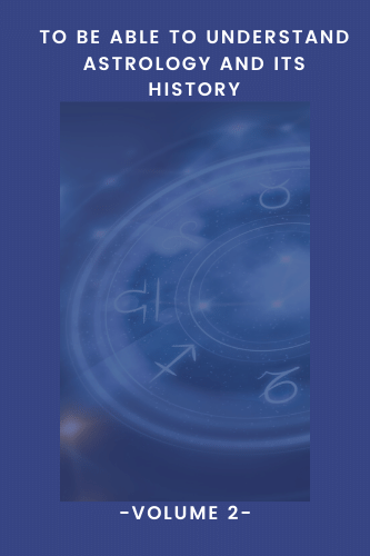 To Be Able To Understand Astrology And Its History Volume 2