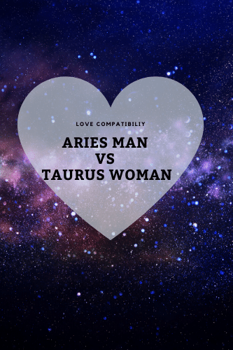 Love Compatibility Aries Man Vs Taurus Woman