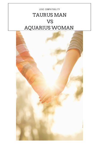 Love Compatibility Taurus Man Vs Aquarius Woman