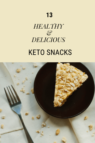 13 Healthy And Delicious Keto Snacks