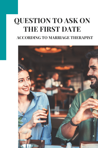 Questions To Ask On The First Date According To Marriage Therapists