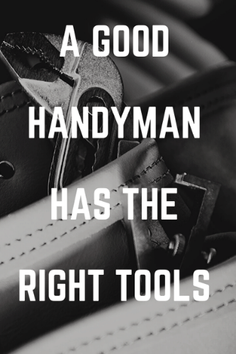 A Good Handyman Always Has The Right Tools