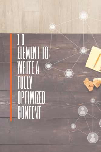 10 Essential Elements To Write A Fully Optimized Content