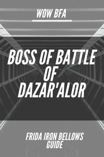 Wow Bfa Frida Iron Bellows Guide Boss Battle Of Dazaralor