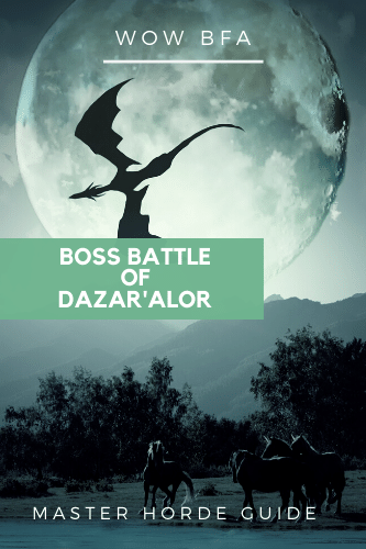 Wow Bfa Master Horde Guide Boss Battle Of Dazaralor