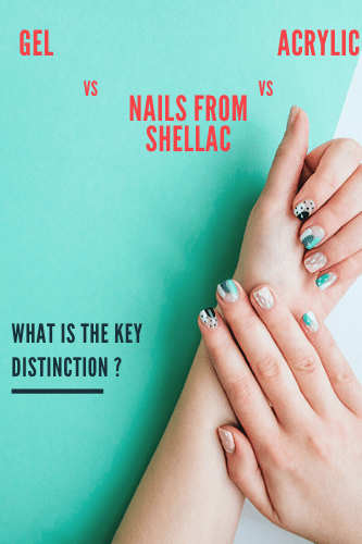 Gel Vs Acrylic Vs Nails From Shellac What Is The Key Distinction